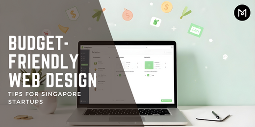 Economical Web Design Tips for Singapore Startups 