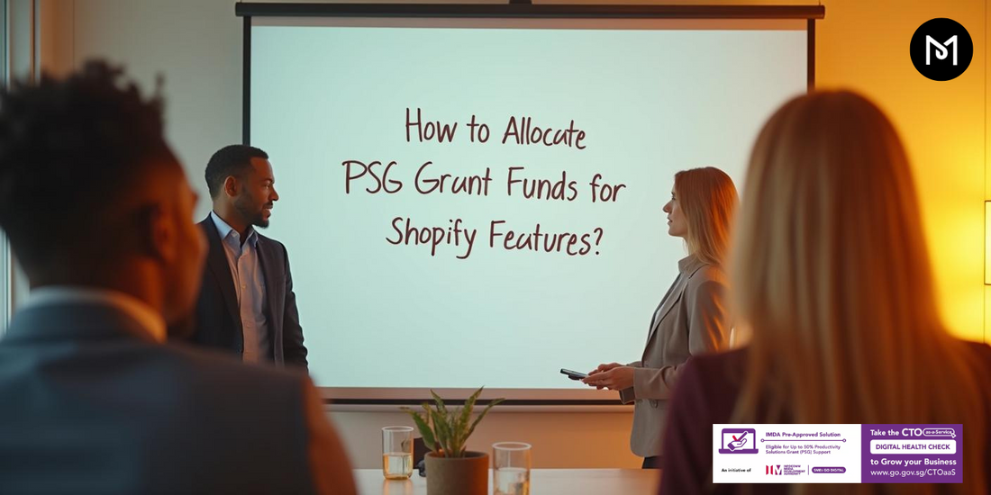How to Allocate PSG Grant Funds For Shopify Features?